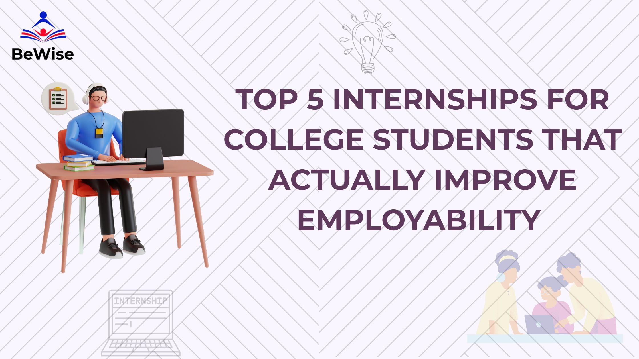 Top 5 Internships for College Students That Actually Improve Employability